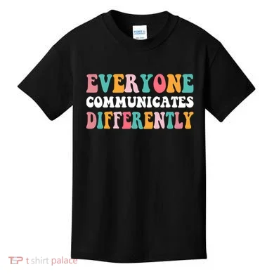 Everyone Communicates Differently Quote Kids T-Shirt