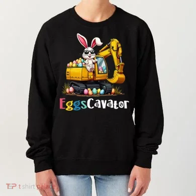 Eggs Cavator Easter Bunny Excavator Easter Women's Sweatshirt