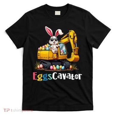 Eggs Cavator Easter Bunny Excavator Easter T-Shirt