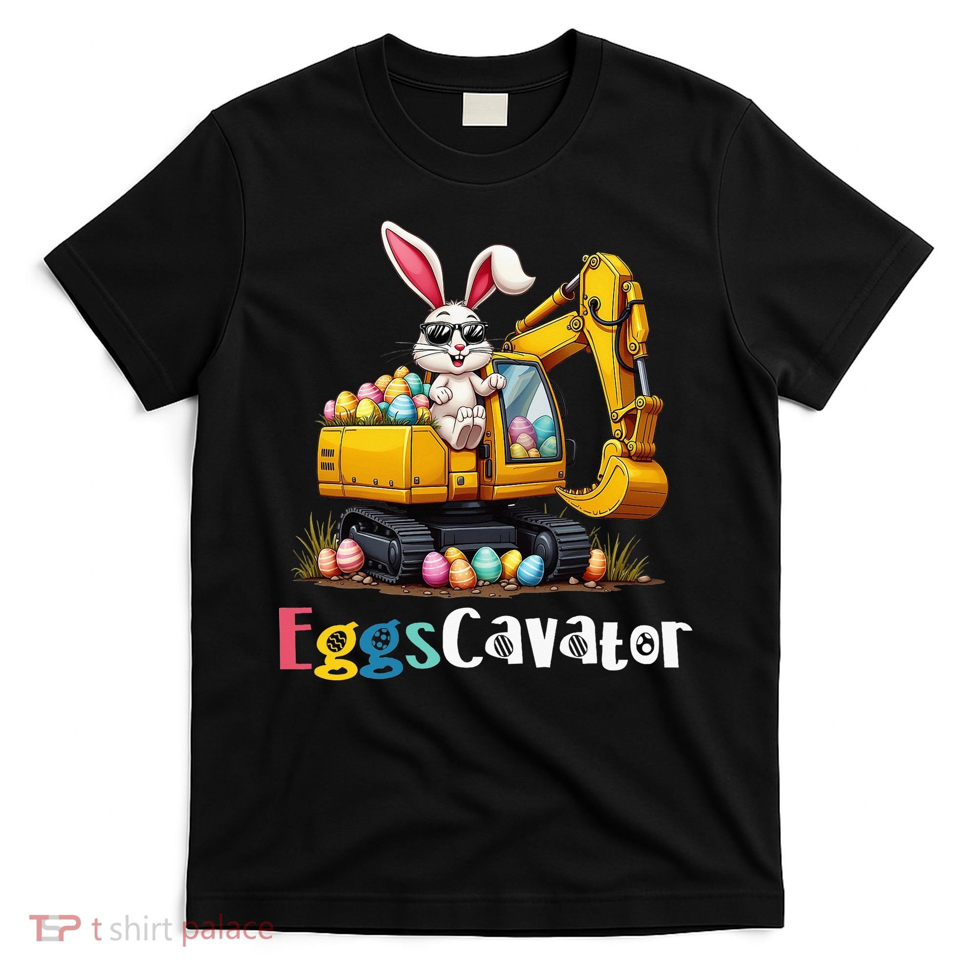 Eggs Cavator Easter Bunny Excavator Easter T-Shirt