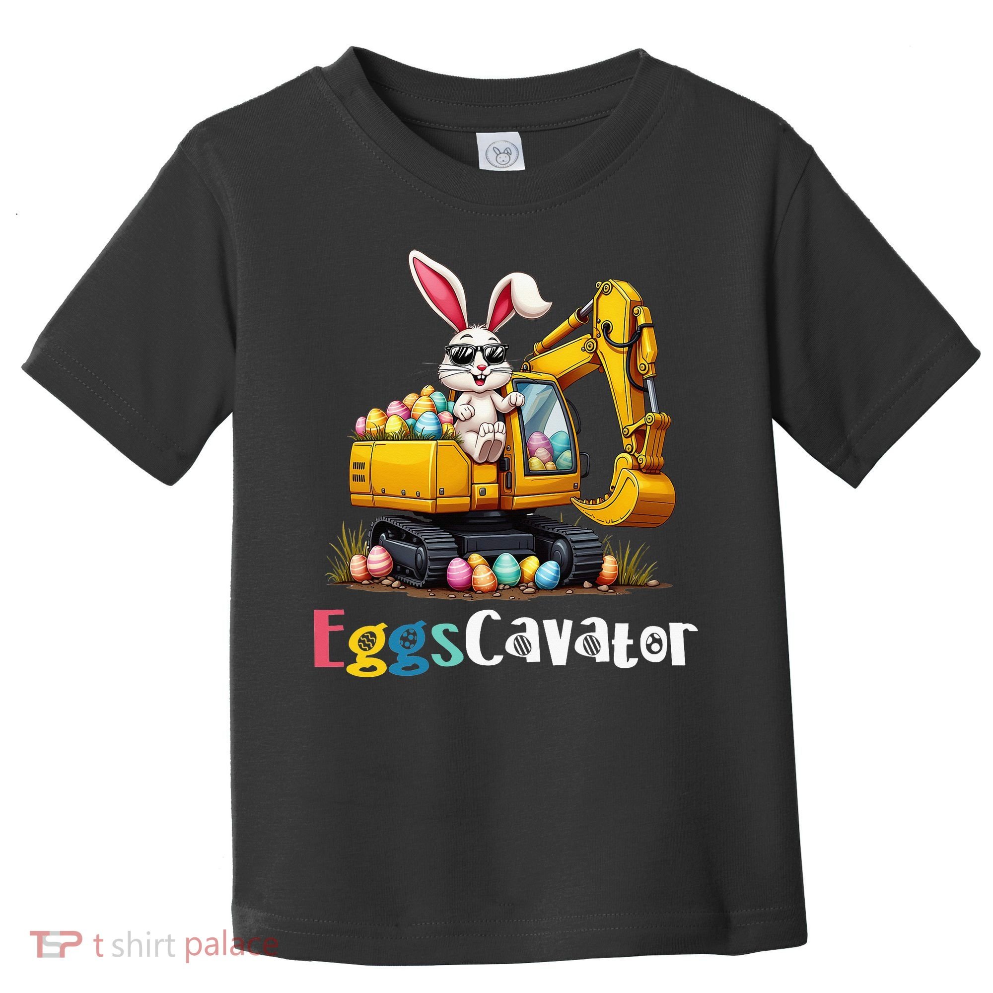 Eggs Cavator Easter Bunny Excavator Easter Toddler T-Shirt