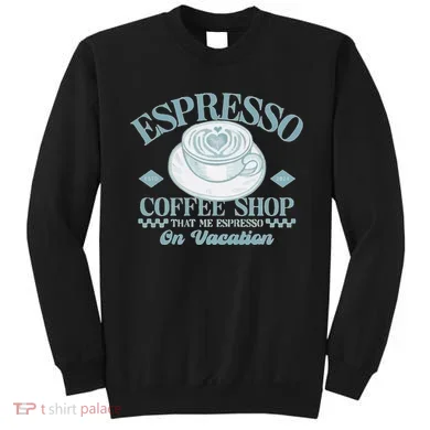 Espresso Coffee Sweatshirt