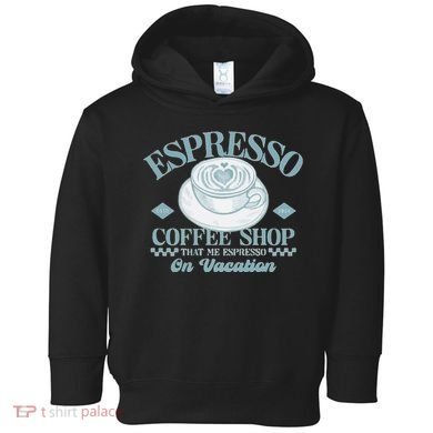 Espresso Coffee Toddler Hoodie