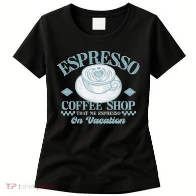 Espresso Coffee Women's T-Shirt