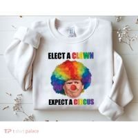 Elect Clown Expect A Circus Anti Trump Sweatshirt thumb 2