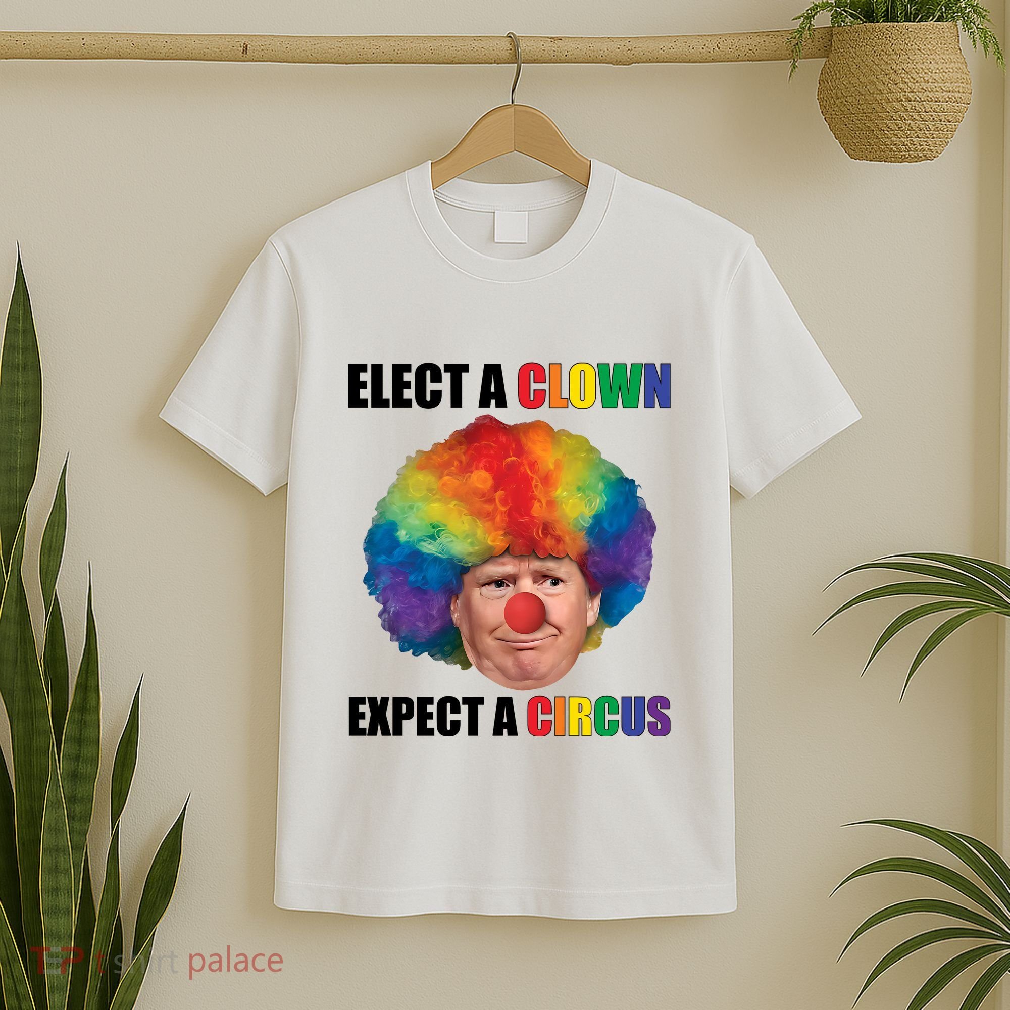 Elect Clown Expect A Circus Anti Trump T-Shirt
