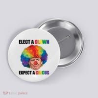 Elect Clown Expect A Circus Anti Trump Button thumb 0
