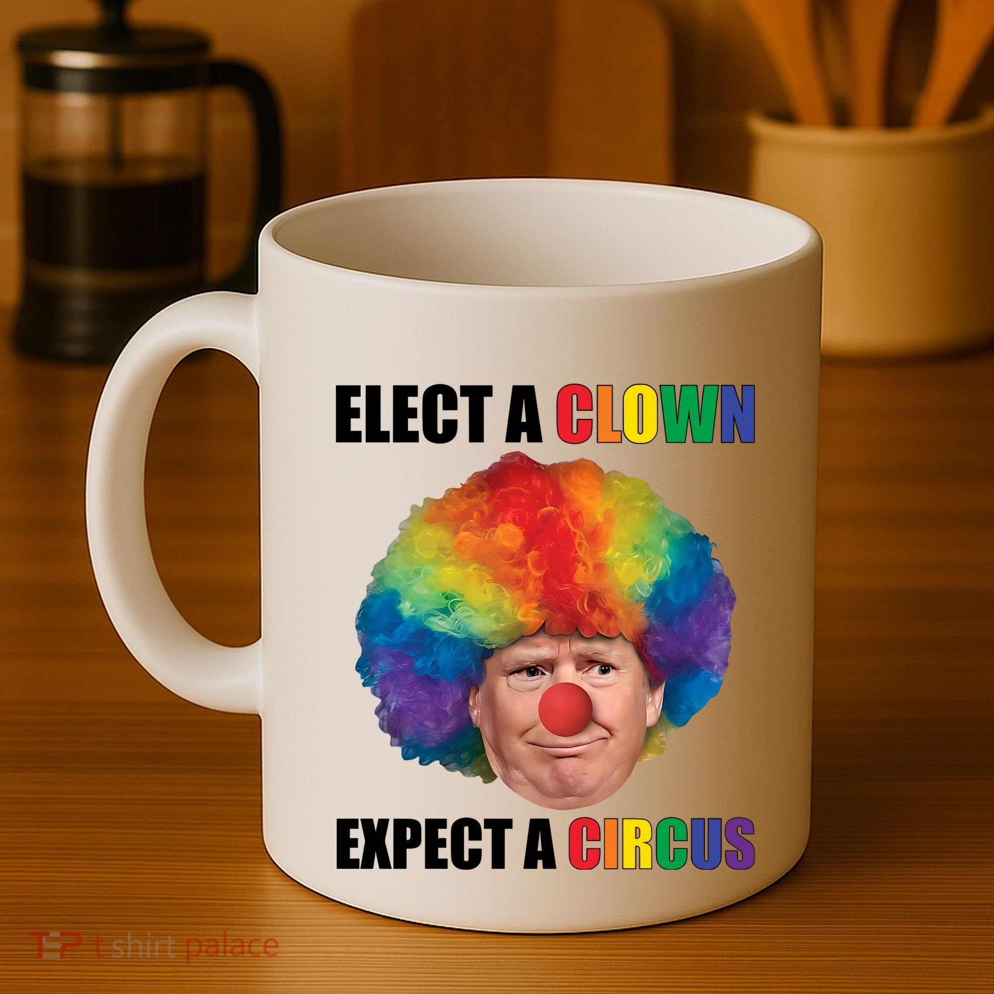 Elect Clown Expect A Circus Anti Trump Coffee Mug
