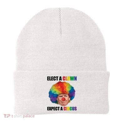 Elect Clown Expect A Circus Anti Trump Beanie
