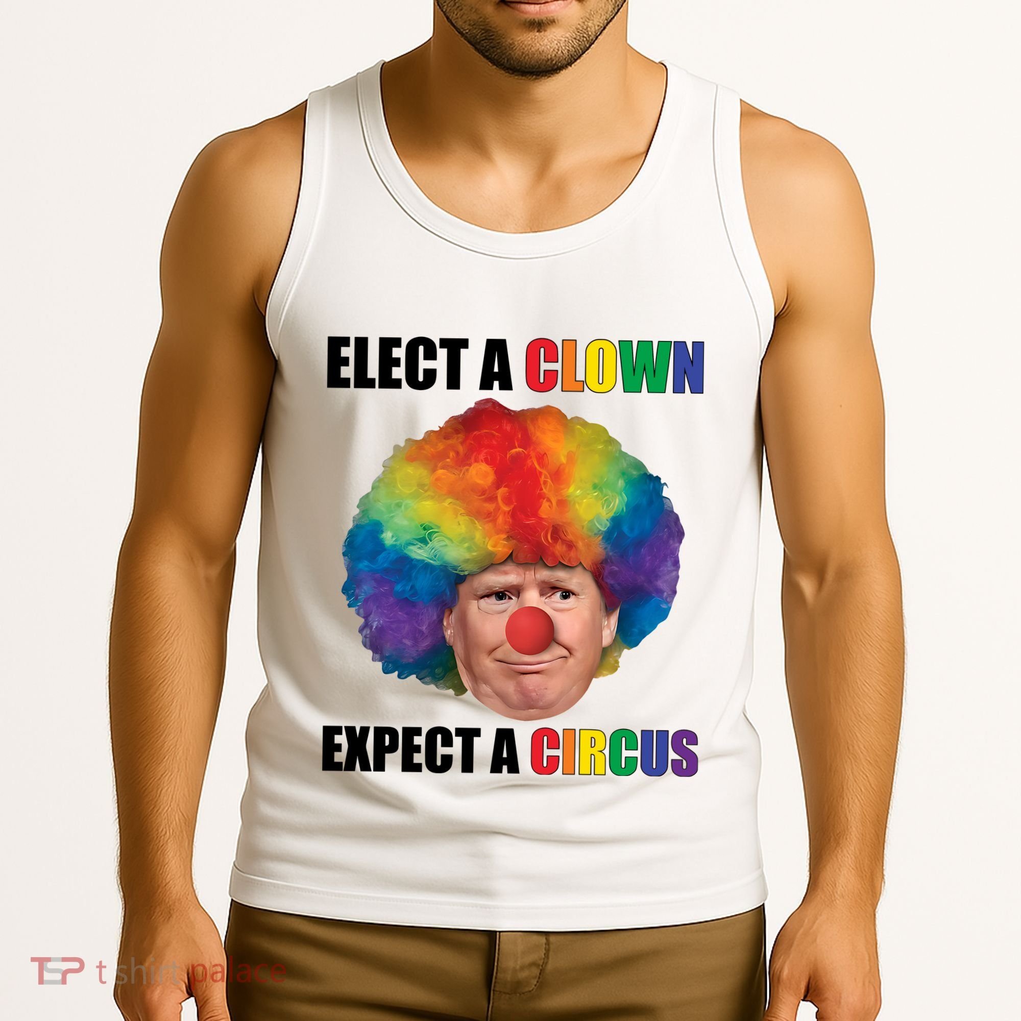 Elect Clown Expect A Circus Anti Trump Tank Top