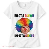 Elect Clown Expect A Circus Anti Trump Women's T-Shirt thumb 0