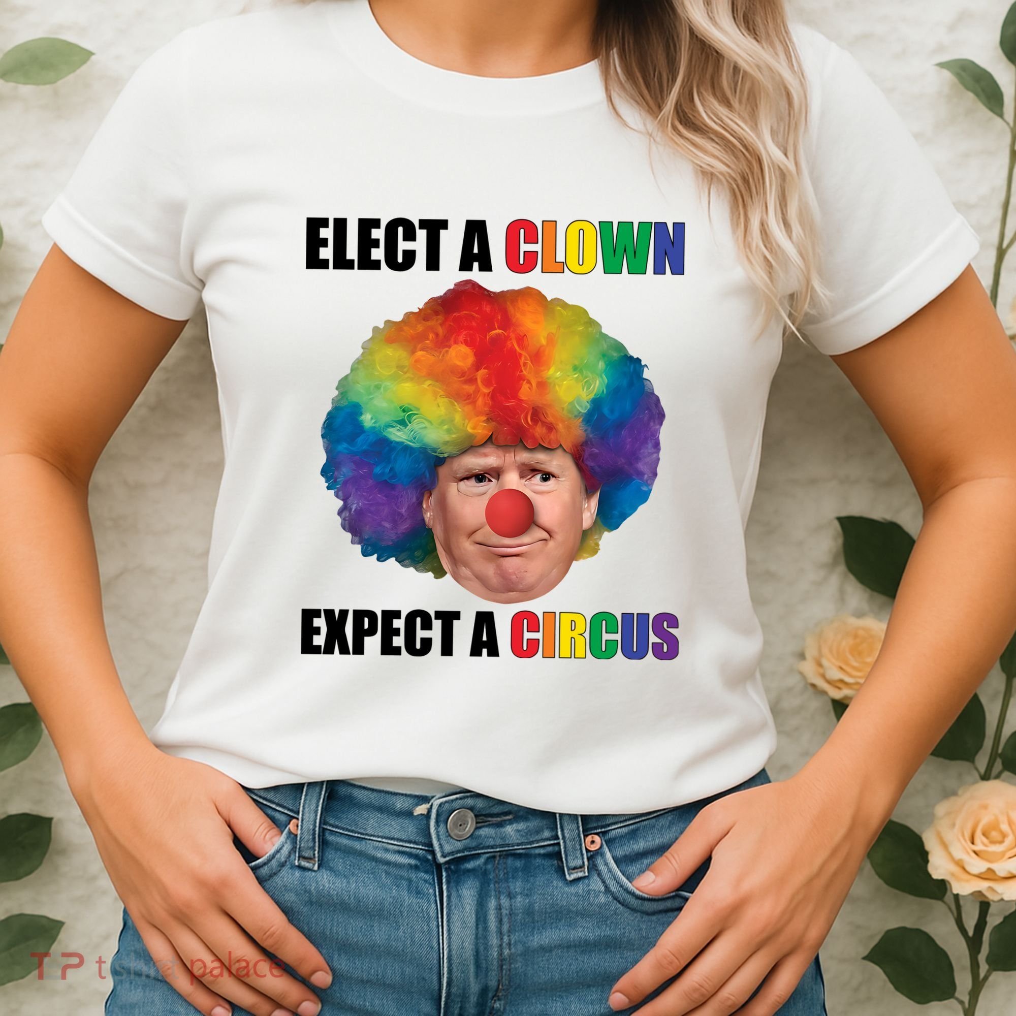 Elect Clown Expect A Circus Anti Trump Women's T-Shirt