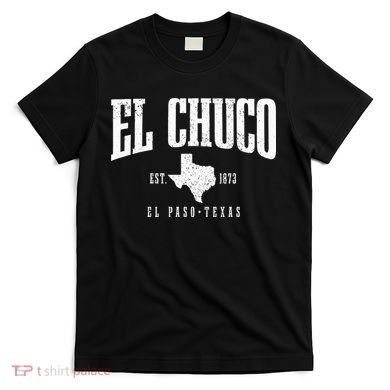 El Chuco El Paso Texas Pride Vintage Est 1873 T-Shirt