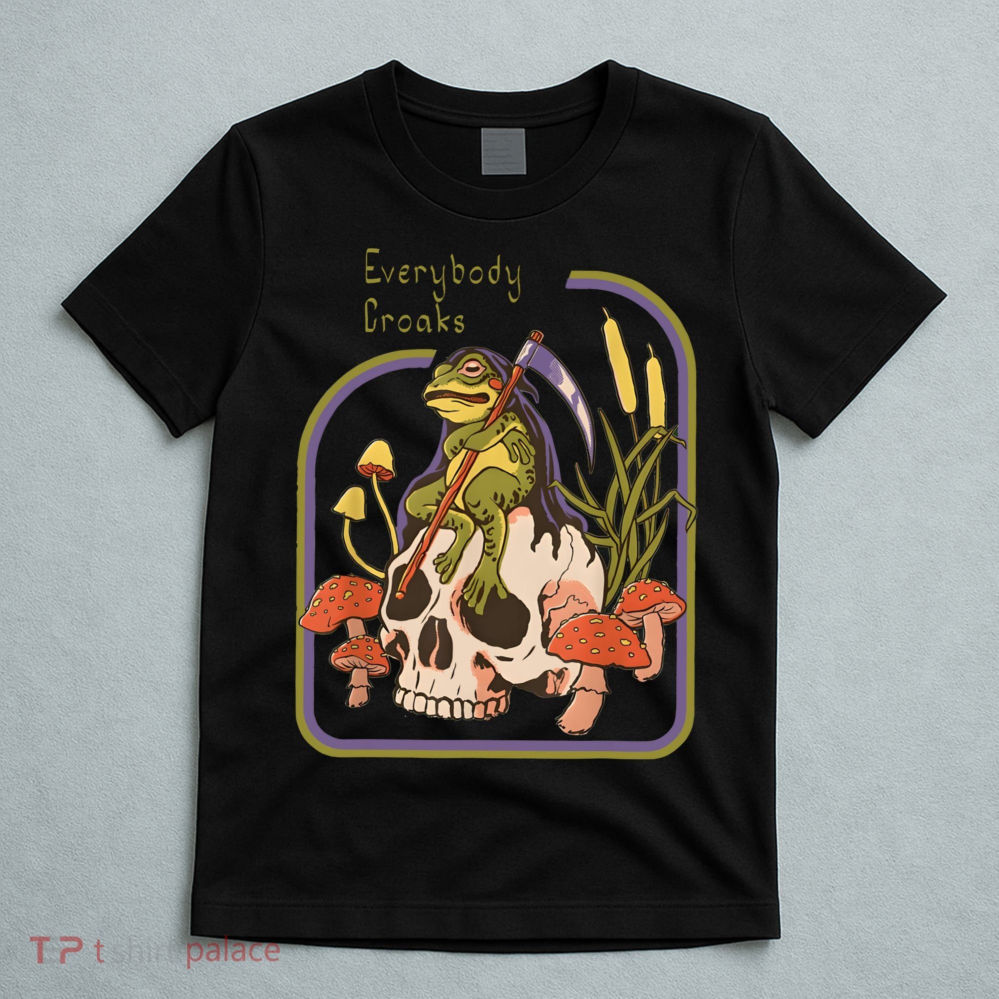 Everybody Croaks Frog Skull Mushroom Everybody Croak T-Shirt