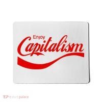 Enjoy Capitalism Funny Parody Political Humor Mousepad thumb 0