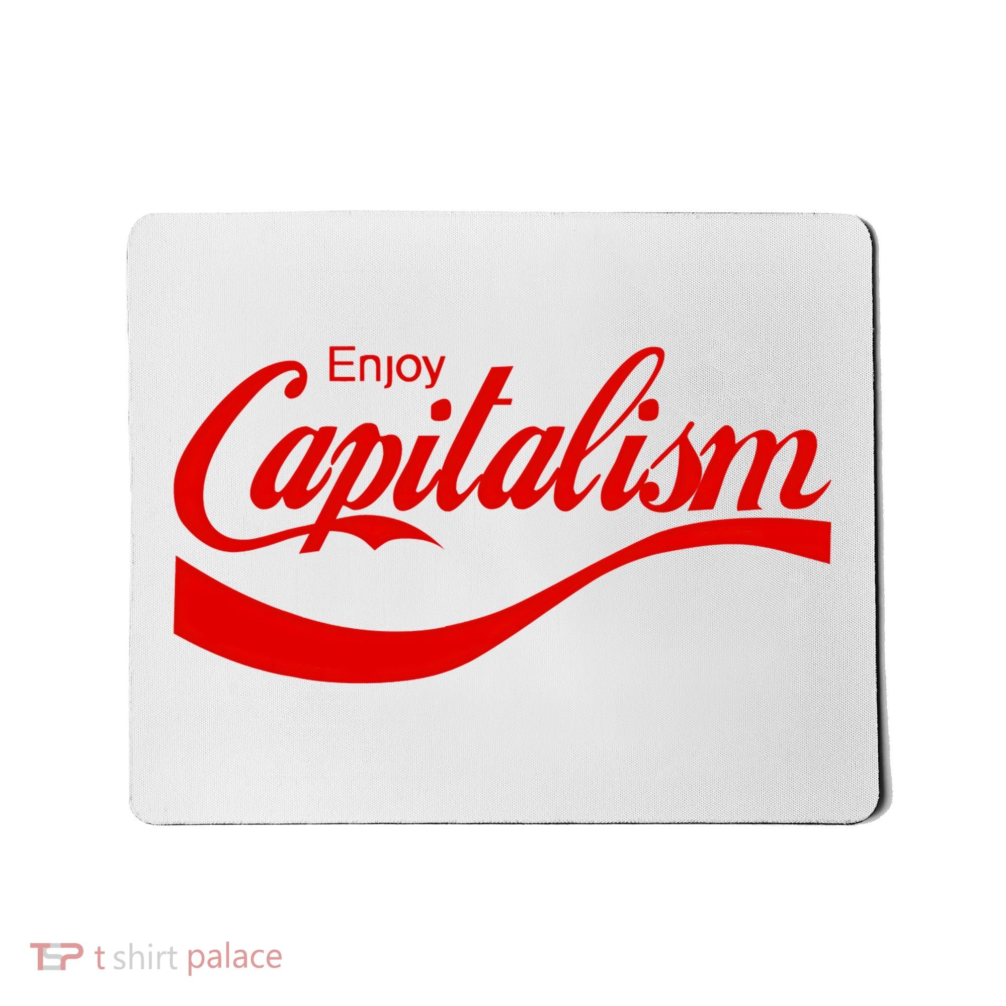 Enjoy Capitalism Funny Parody Political Humor Mousepad