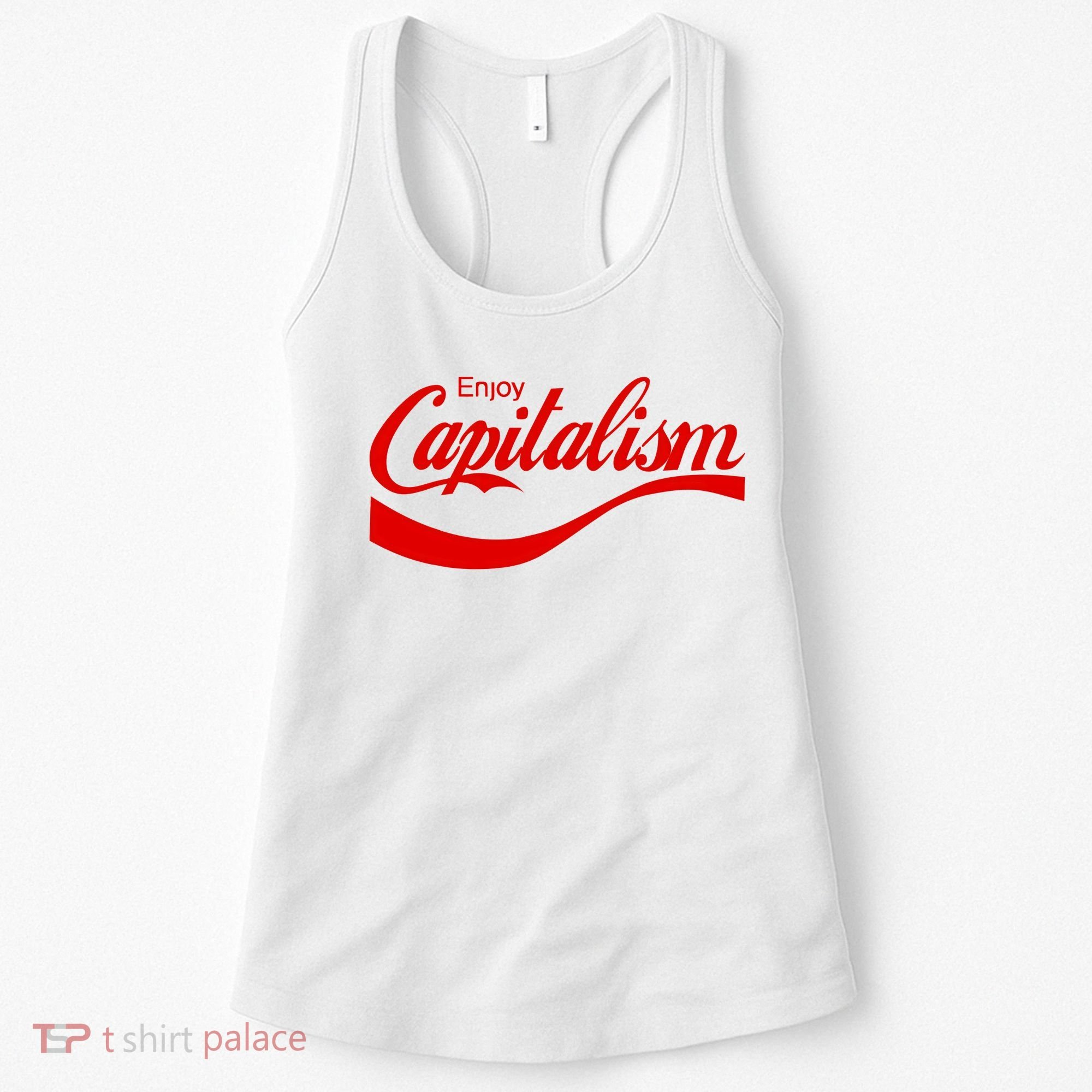 Enjoy Capitalism Funny Parody Political Humor Women's Tank Top