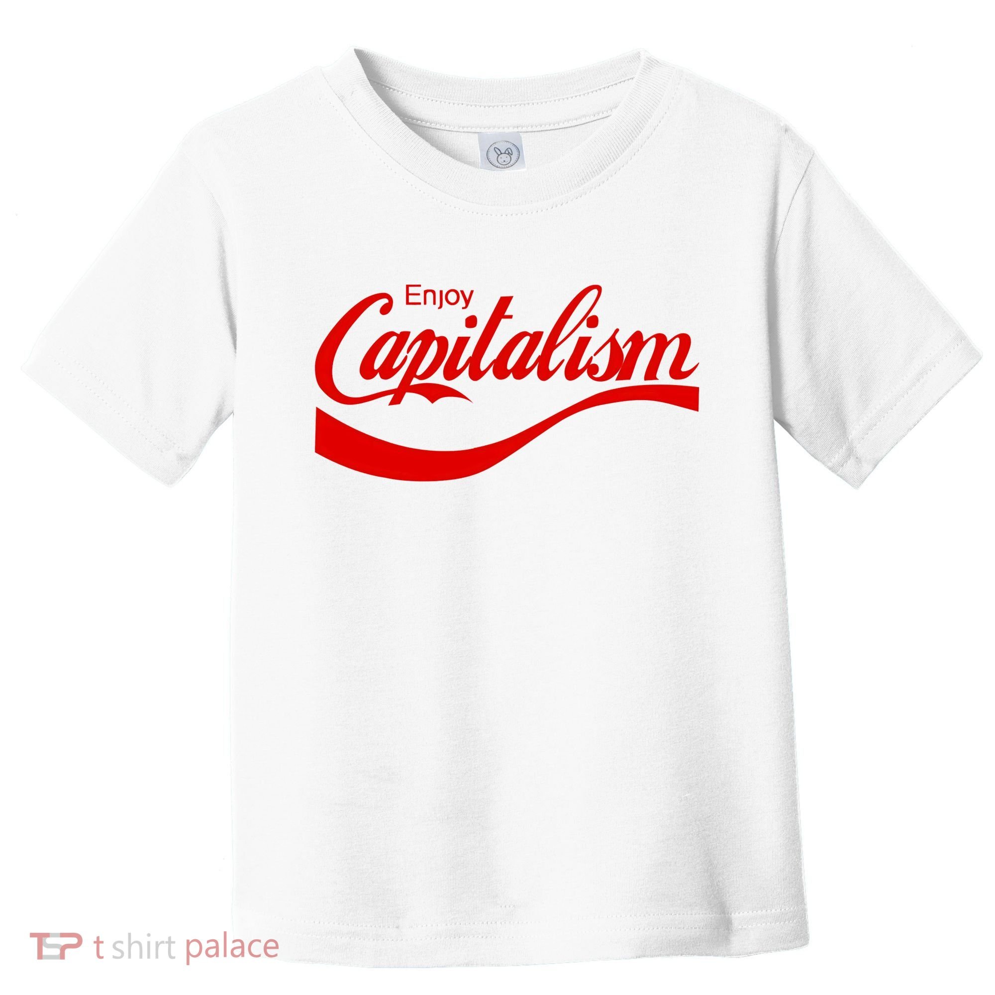 Enjoy Capitalism Funny Parody Political Humor Toddler T-Shirt