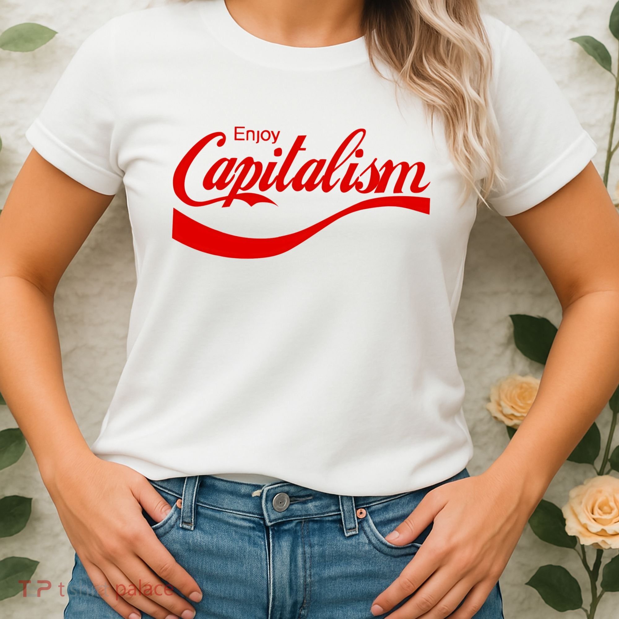 Enjoy Capitalism Funny Parody Political Humor Women's T-Shirt