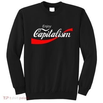 Enjoy Capitalism For American Entrepreneur Sweatshirt