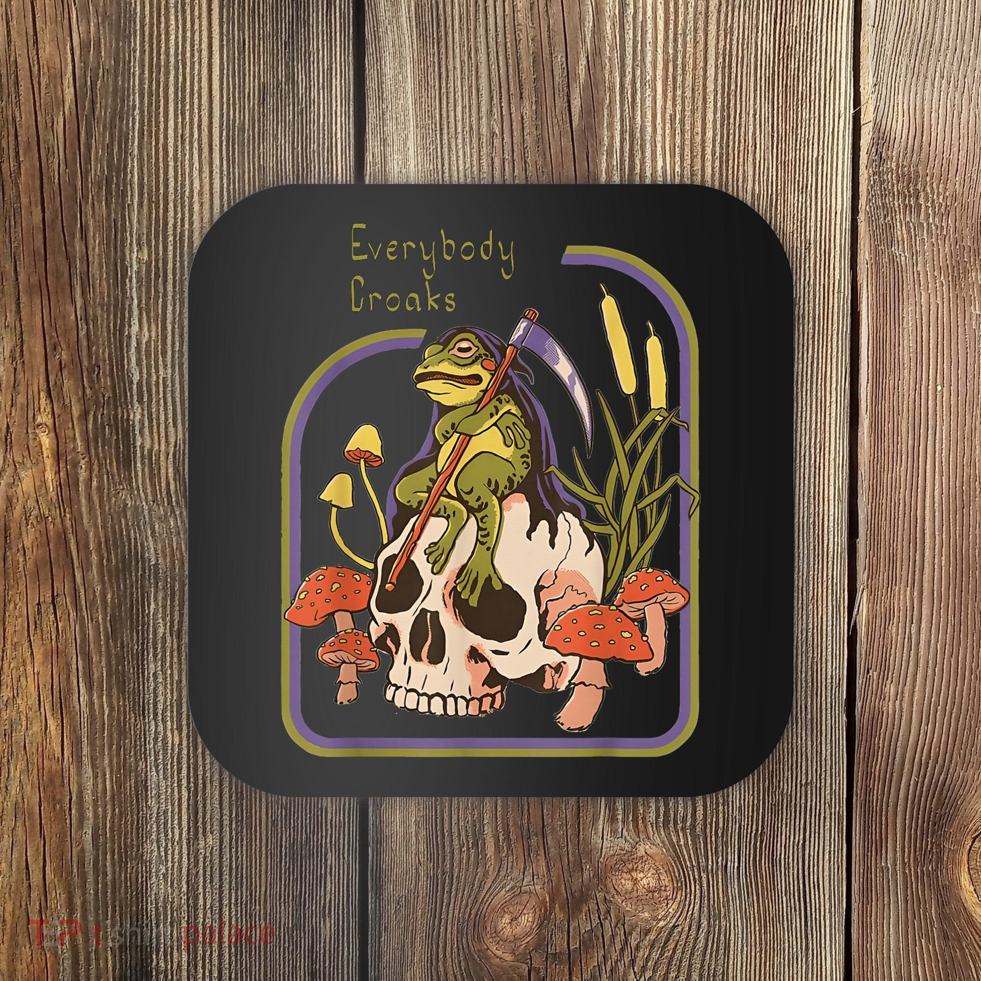 Everybody Croaks Frog Skull Mushroom - Everybody croaks Coaster