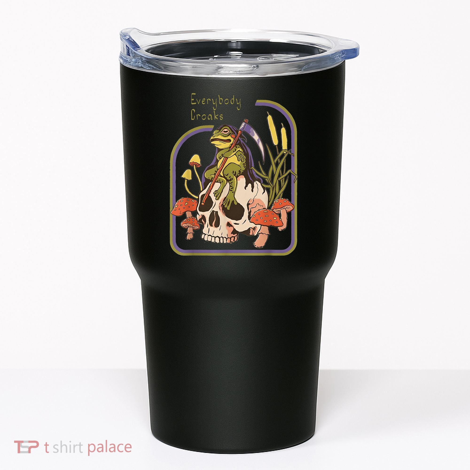 Everybody Croaks Frog Skull Mushroom - Everybody croaks Tumbler