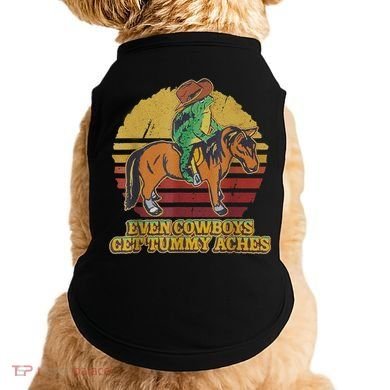 Even Cowboys Get Tummy Aches Doggie Tank