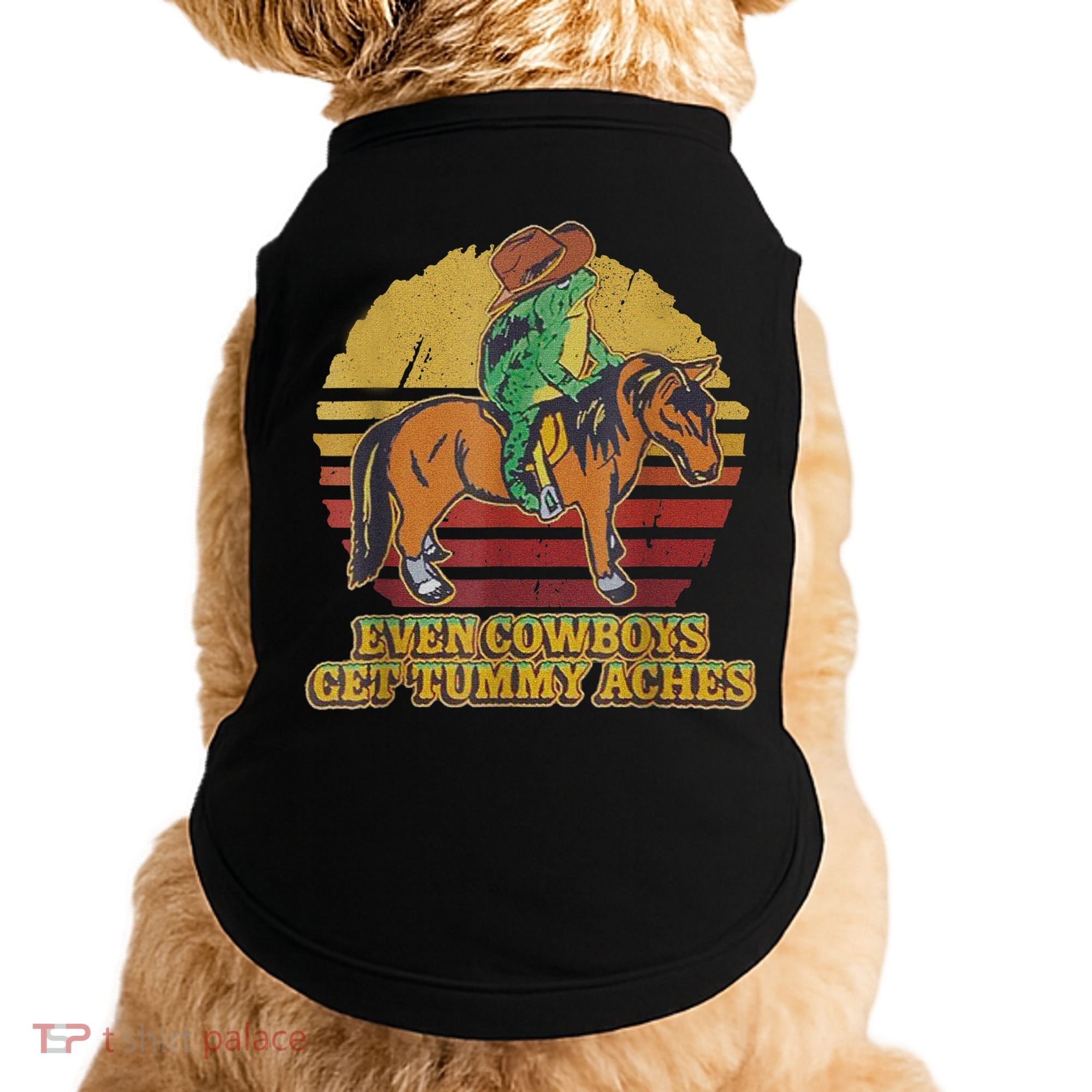 Even Cowboys Get Tummy Aches Doggie Tank