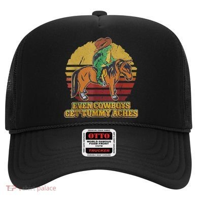 Even Cowboys Get Tummy Aches Hat