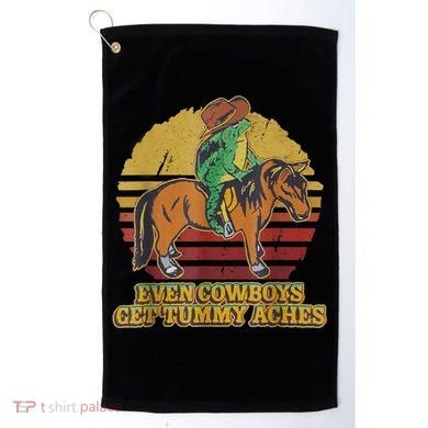 Even Cowboys Get Tummy Aches Golf Towel