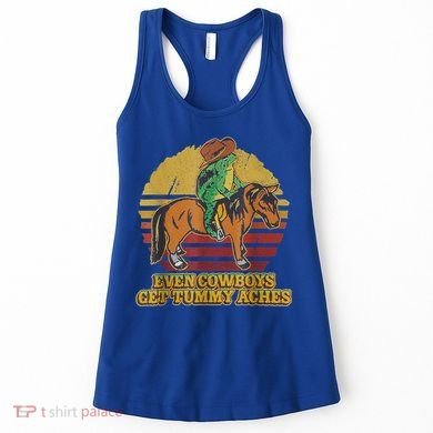 Even Cowboys Get Tummy Aches Women's Tank Top