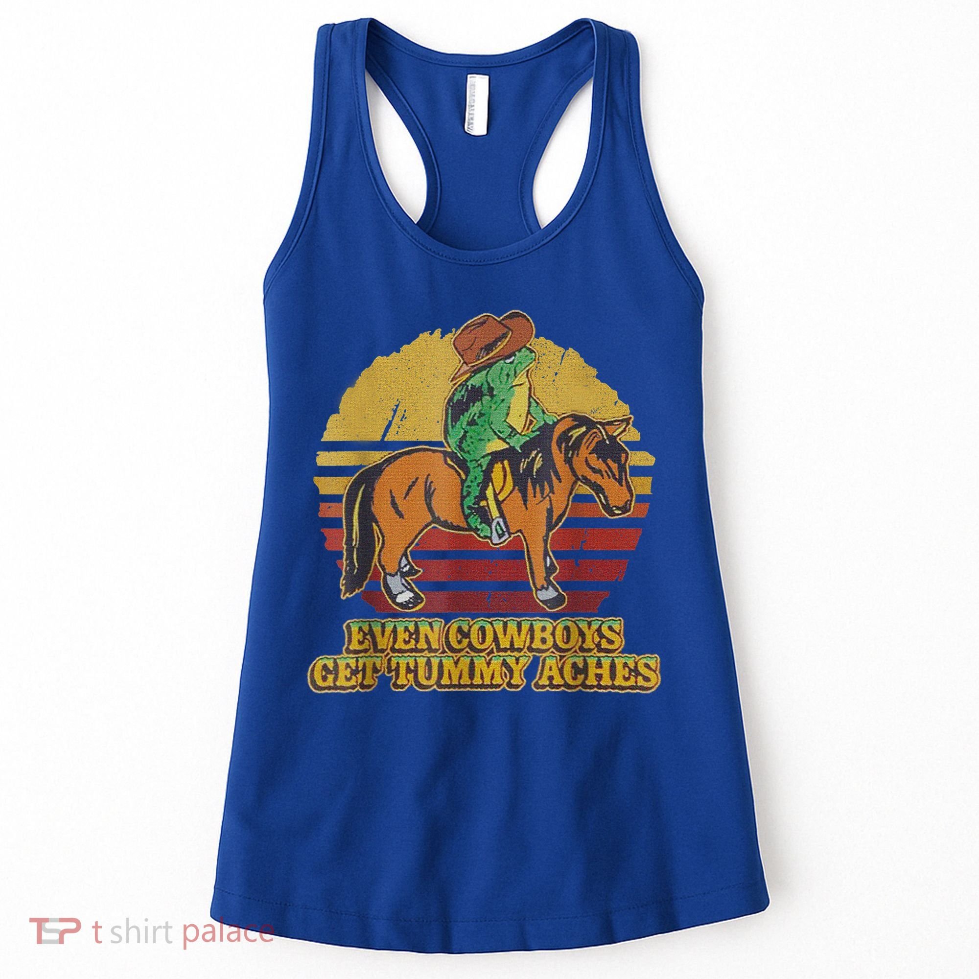 Even Cowboys Get Tummy Aches Women's Tank Top