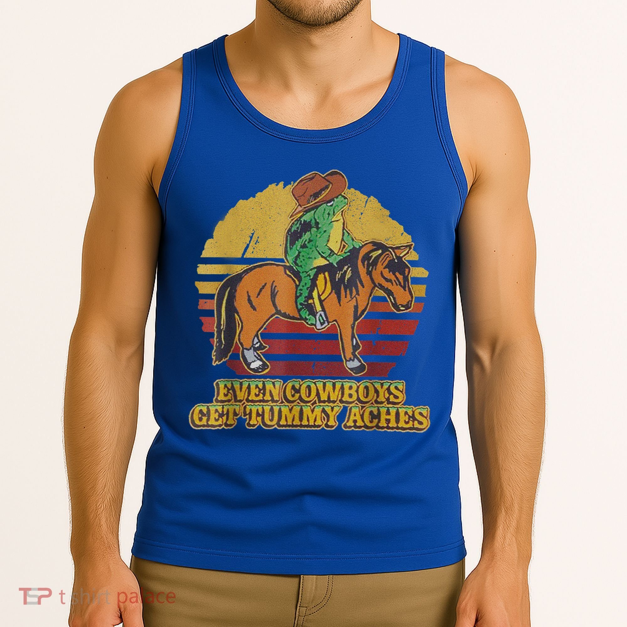 Even Cowboys Get Tummy Aches Tank Top