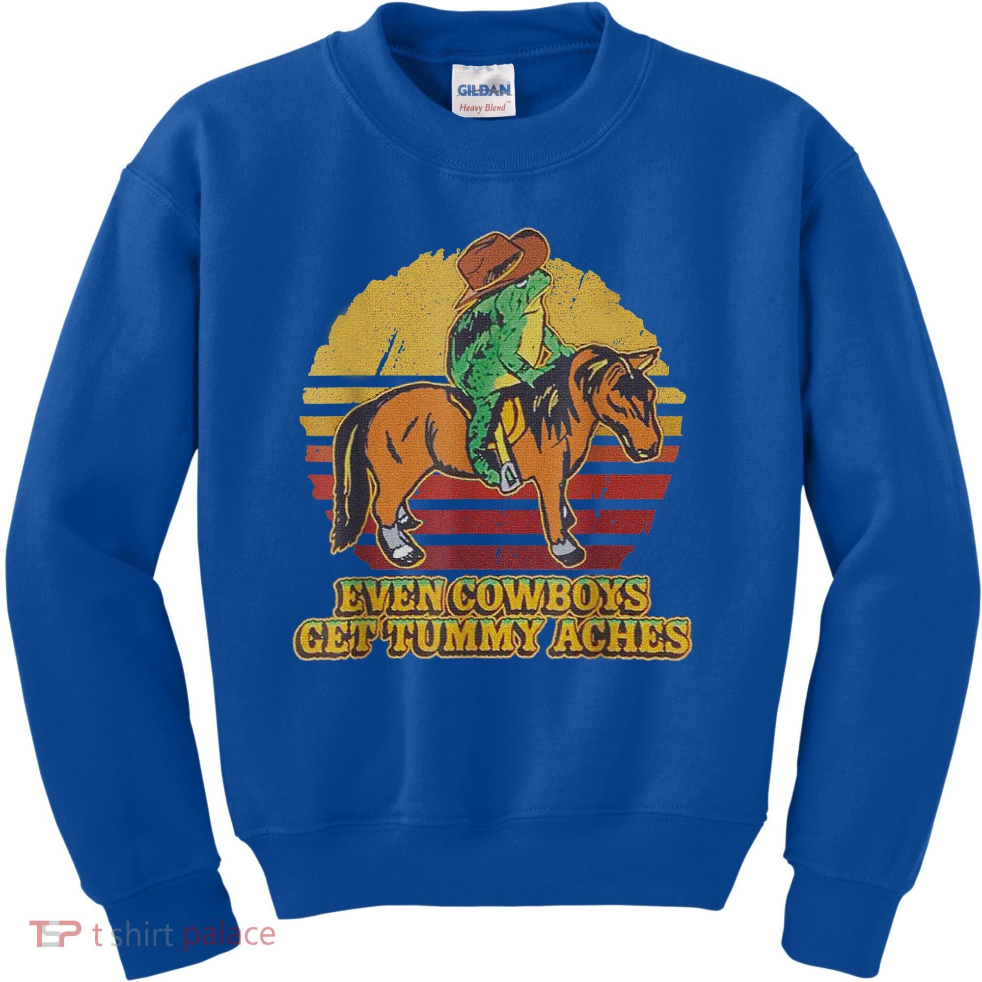Even Cowboys Get Tummy Aches Kids Sweatshirt