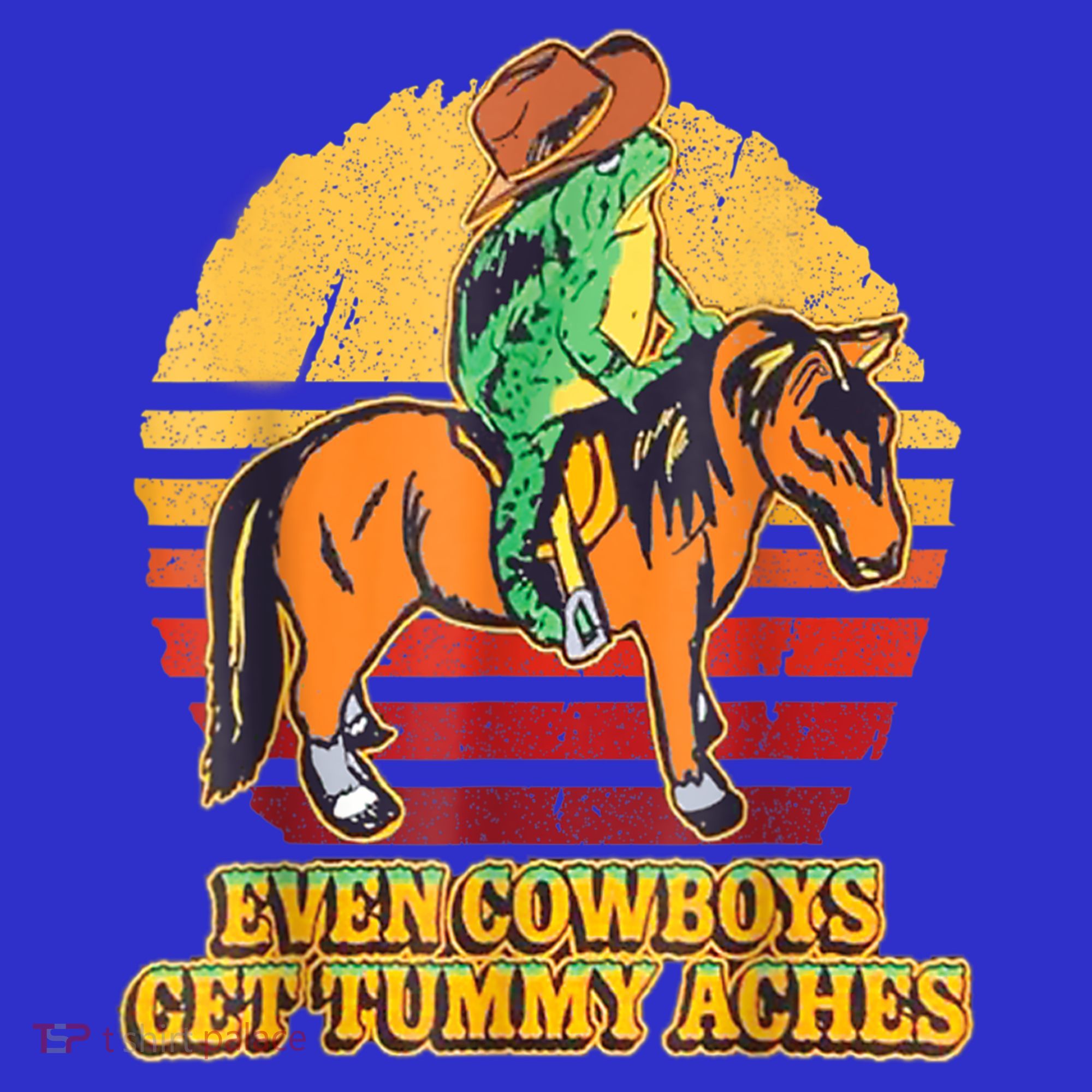 Even Cowboys Get Tummy Aches Horse Vintage T-Shirt