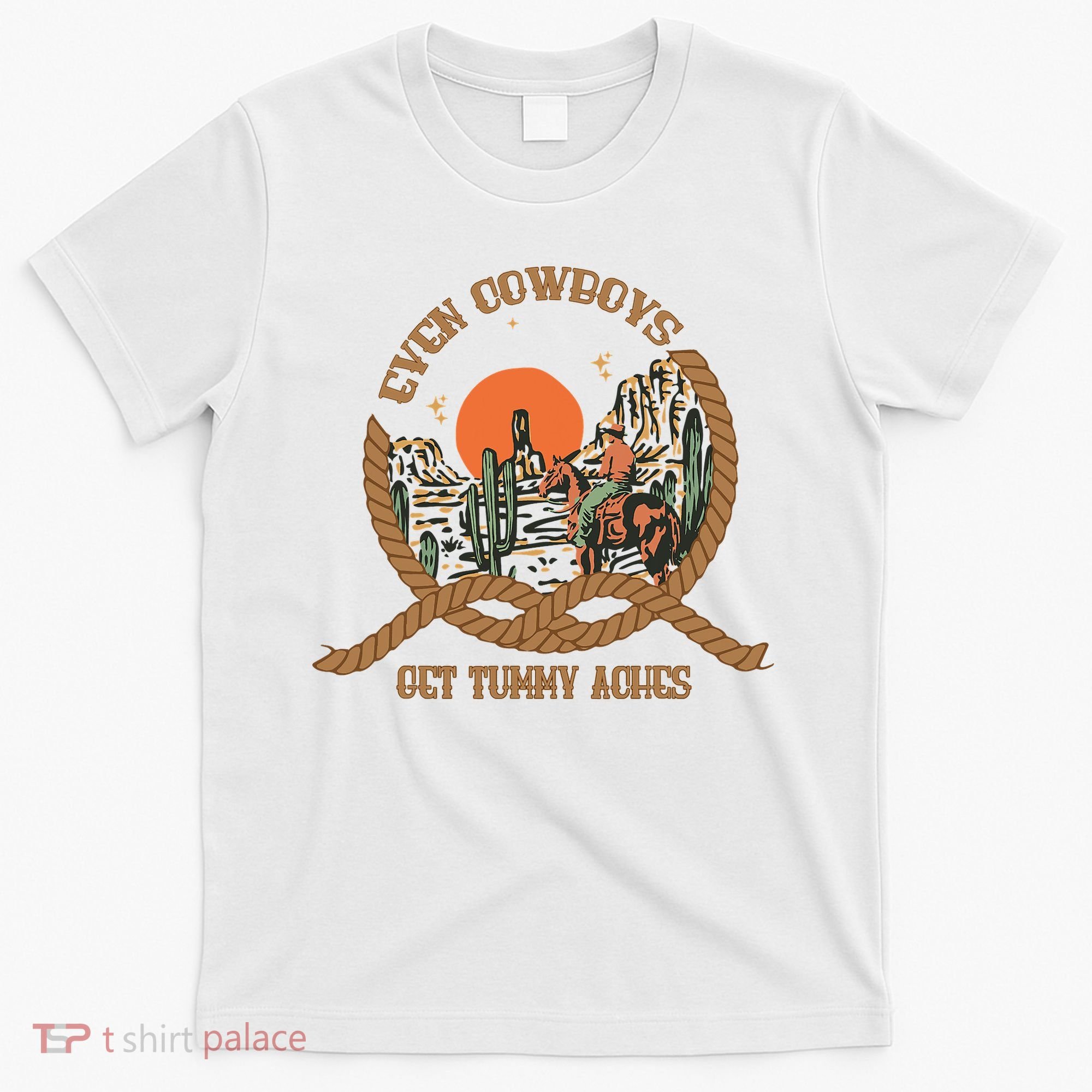 Even Cowboys Get Tummy Aches Funny Retro Vintage T-Shirt