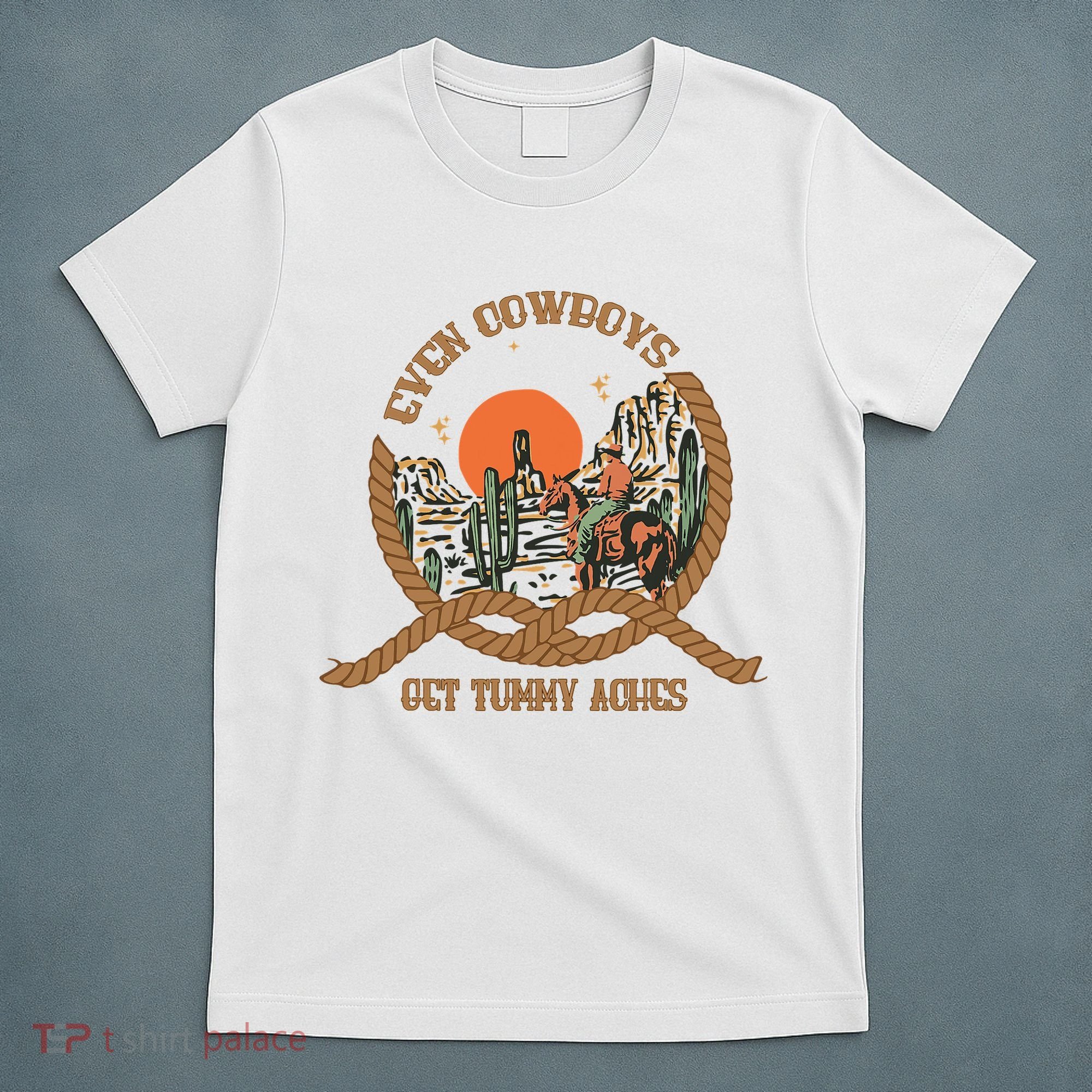 Even Cowboys Get Tummy Aches Funny Retro Vintage T-Shirt
