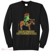 Even Cowboys Get Tummy Aches Sweatshirt thumb 0
