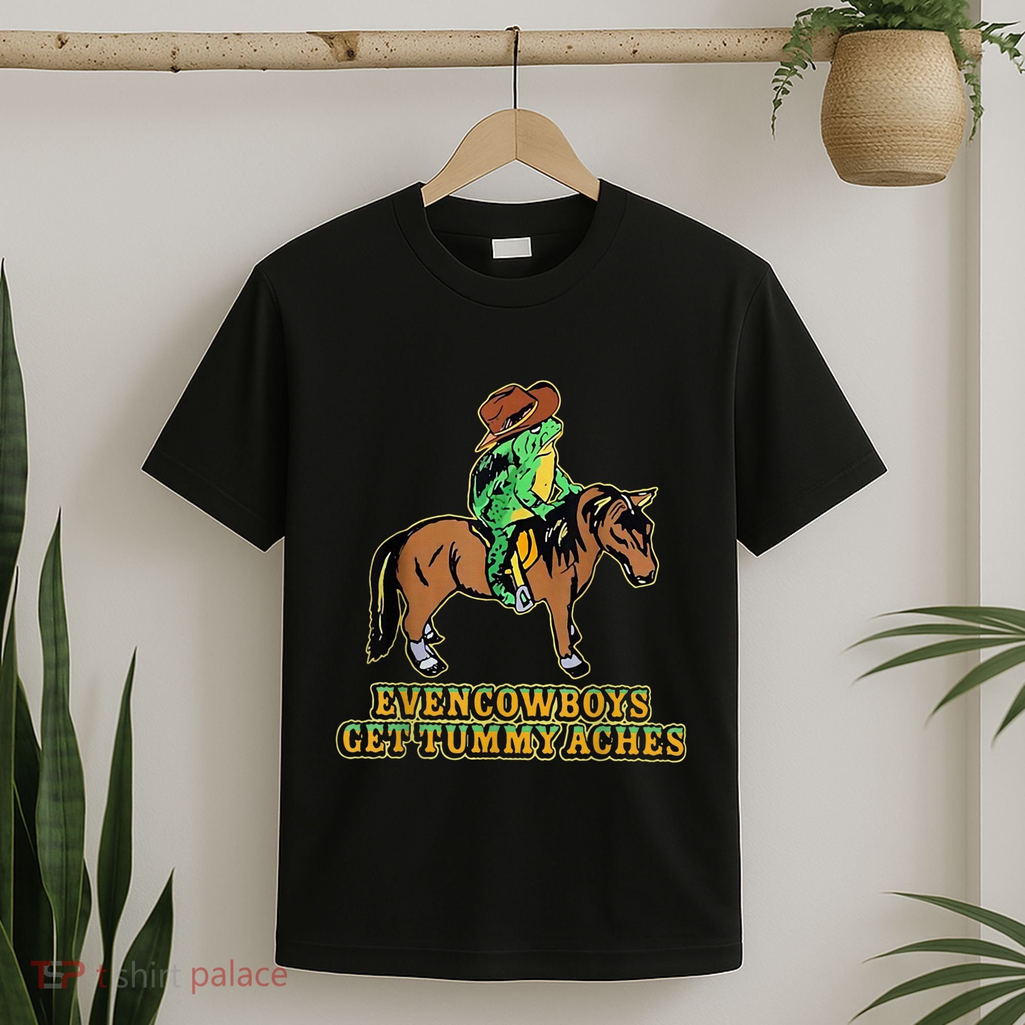 Even Cowboys Get Tummy Aches T-Shirt