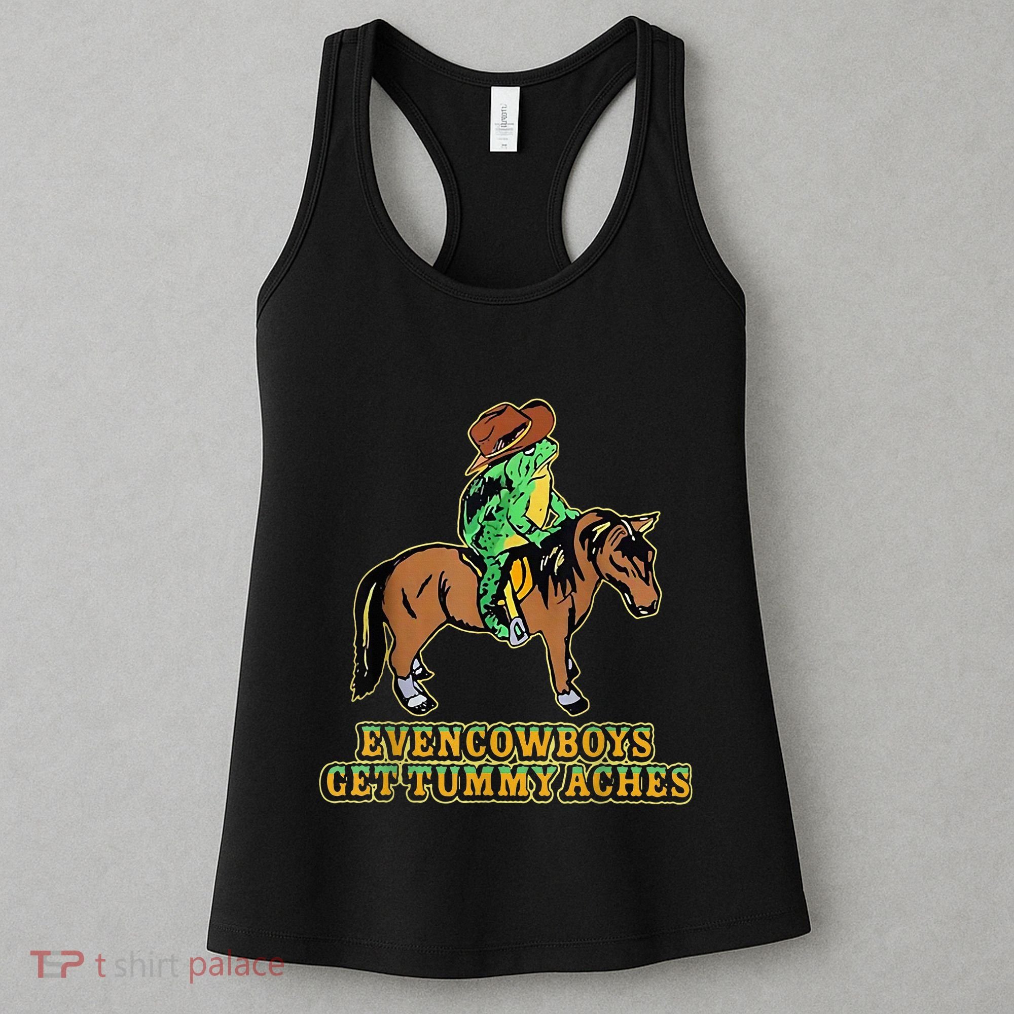 Even Cowboys Get Tummy Aches Women's Tank Top