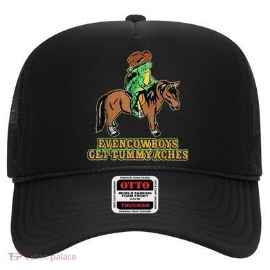 Even Cowboys Get Tummy Aches Hat
