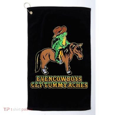 Even Cowboys Get Tummy Aches Golf Towel
