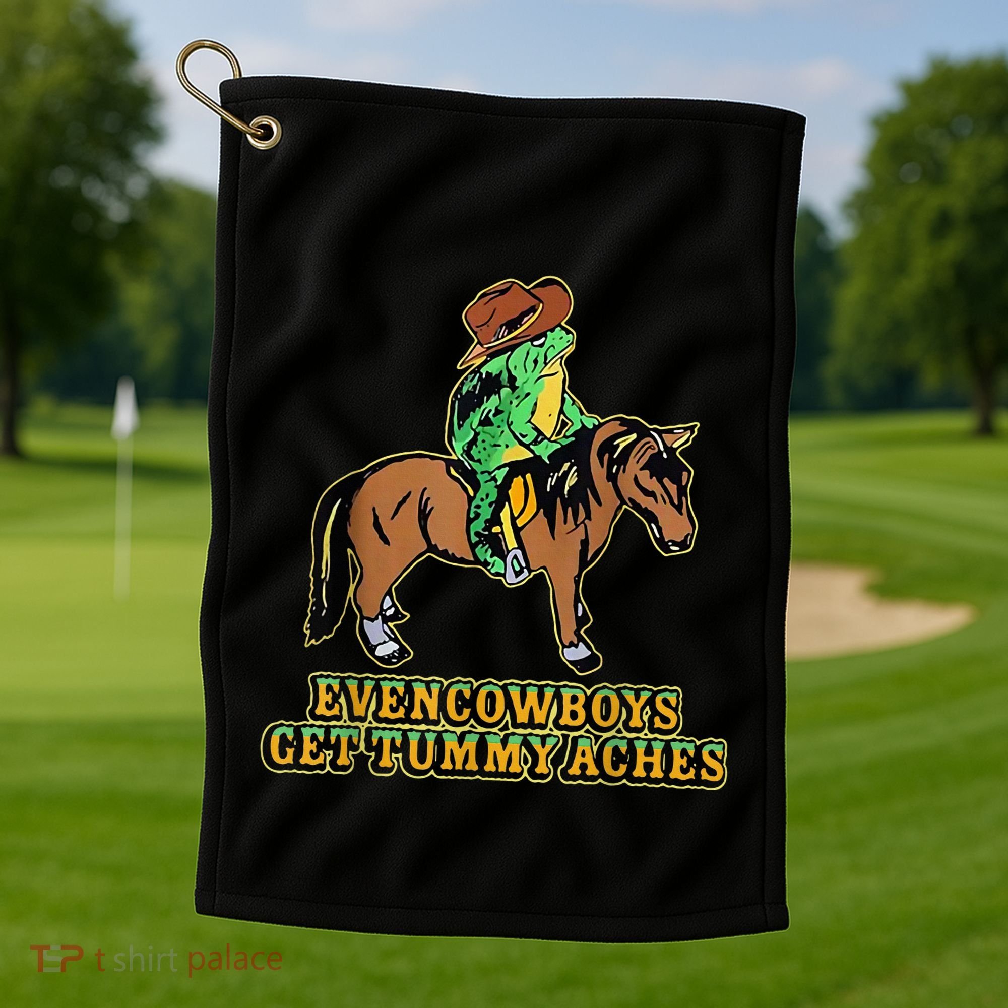Even Cowboys Get Tummy Aches Golf Towel