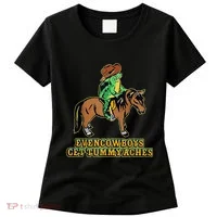 Even Cowboys Get Tummy Aches Women's T-Shirt thumb 0