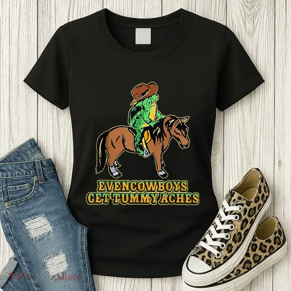 Even Cowboys Get Tummy Aches Women's T-Shirt