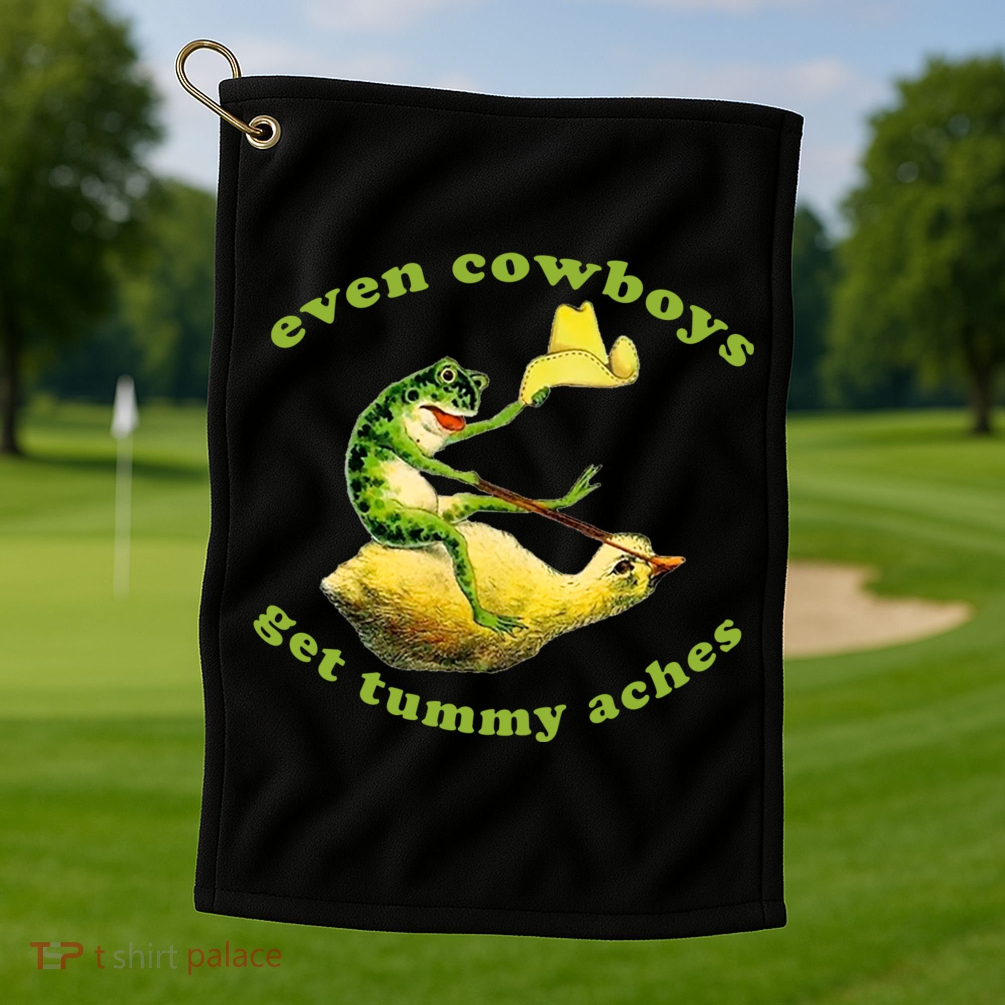 Even Cowboys Get Tummy Aches Frog Wearing Cowboy Hat Golf Towel