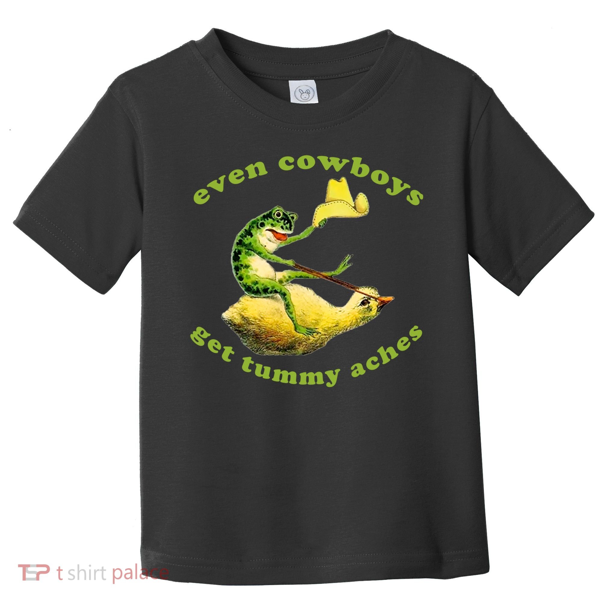 Even Cowboys Get Tummy Aches Frog Wearing Cowboy Hat Toddler T-Shirt