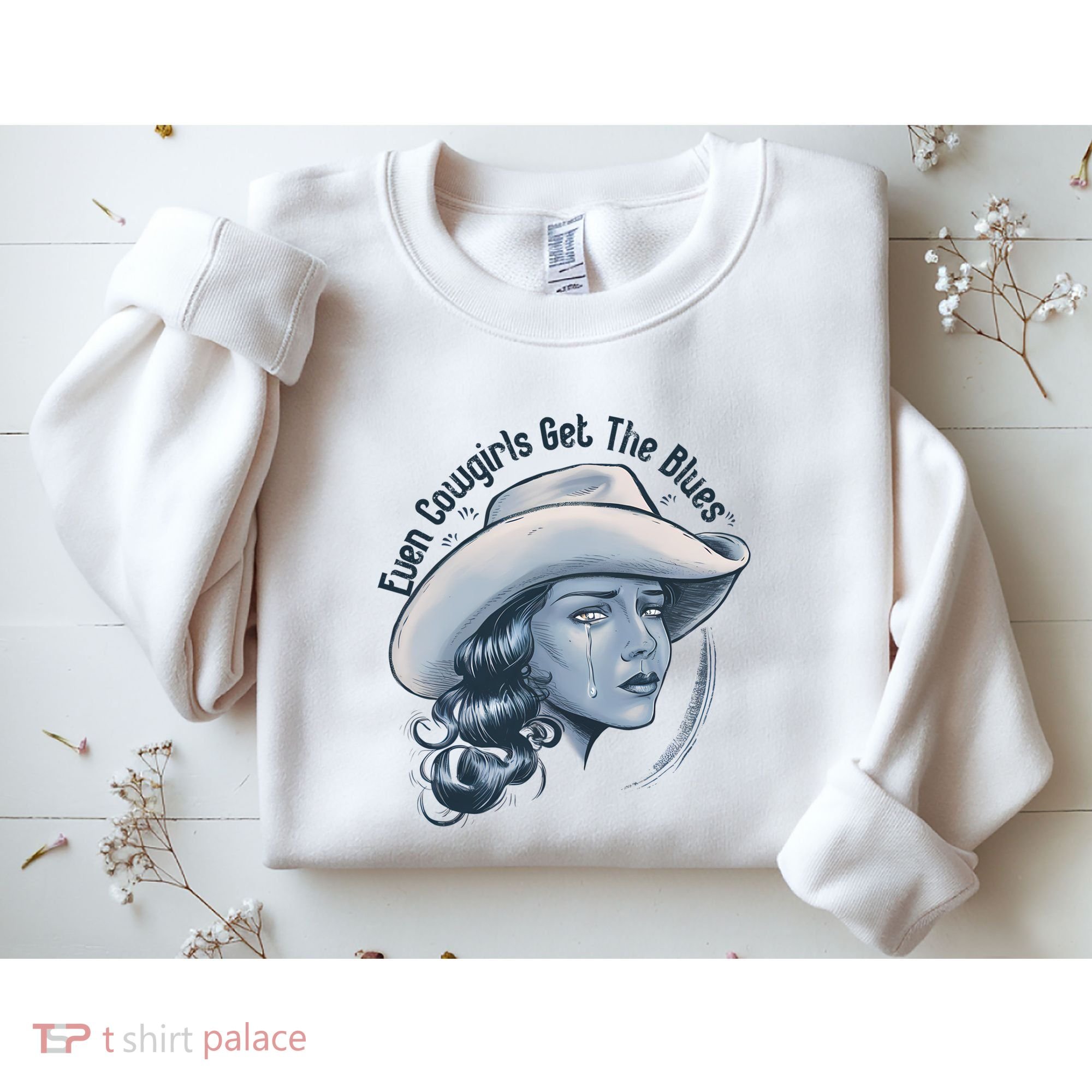 Even Cowgirls Get The Blues Sweatshirt