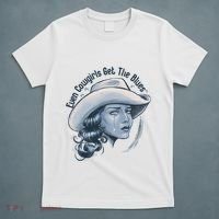 Even Cowgirls Get The Blues T-Shirt thumb 5