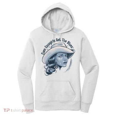 Even Cowgirls Get The Blues Women's Hoodie